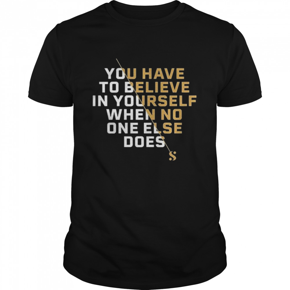 Serena Williams Believe You Have To Believe In Yourself shirt Classic Men's T-shirt