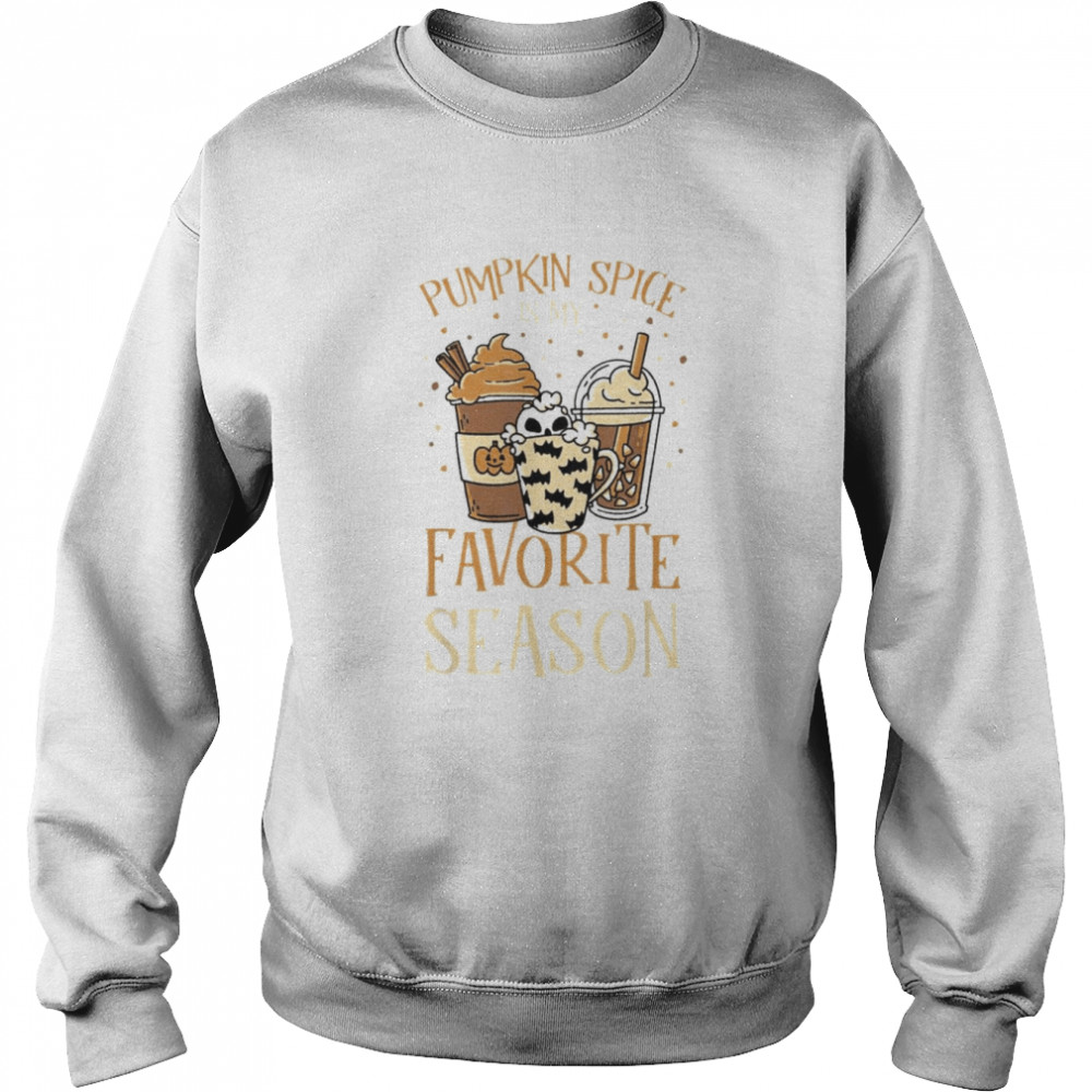 Spooky Coffees Fall Pumpkin Spice Is My Favorite Season T- Unisex Sweatshirt