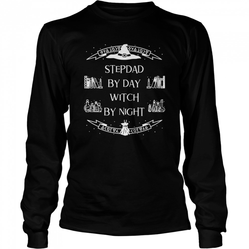 Stepdad By Day Witch By Night Halloween Stepdad s Long Sleeved T-shirt