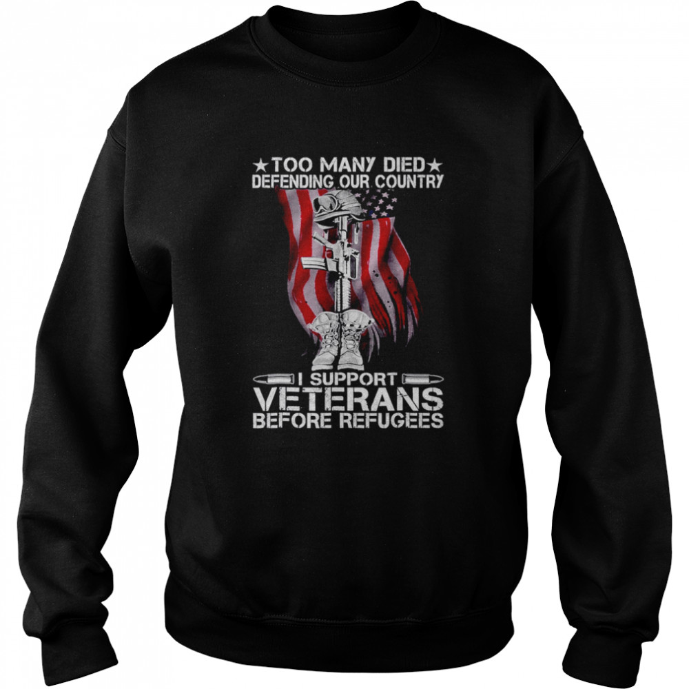 support veterans before refugees shirt unisex sweatshirt
