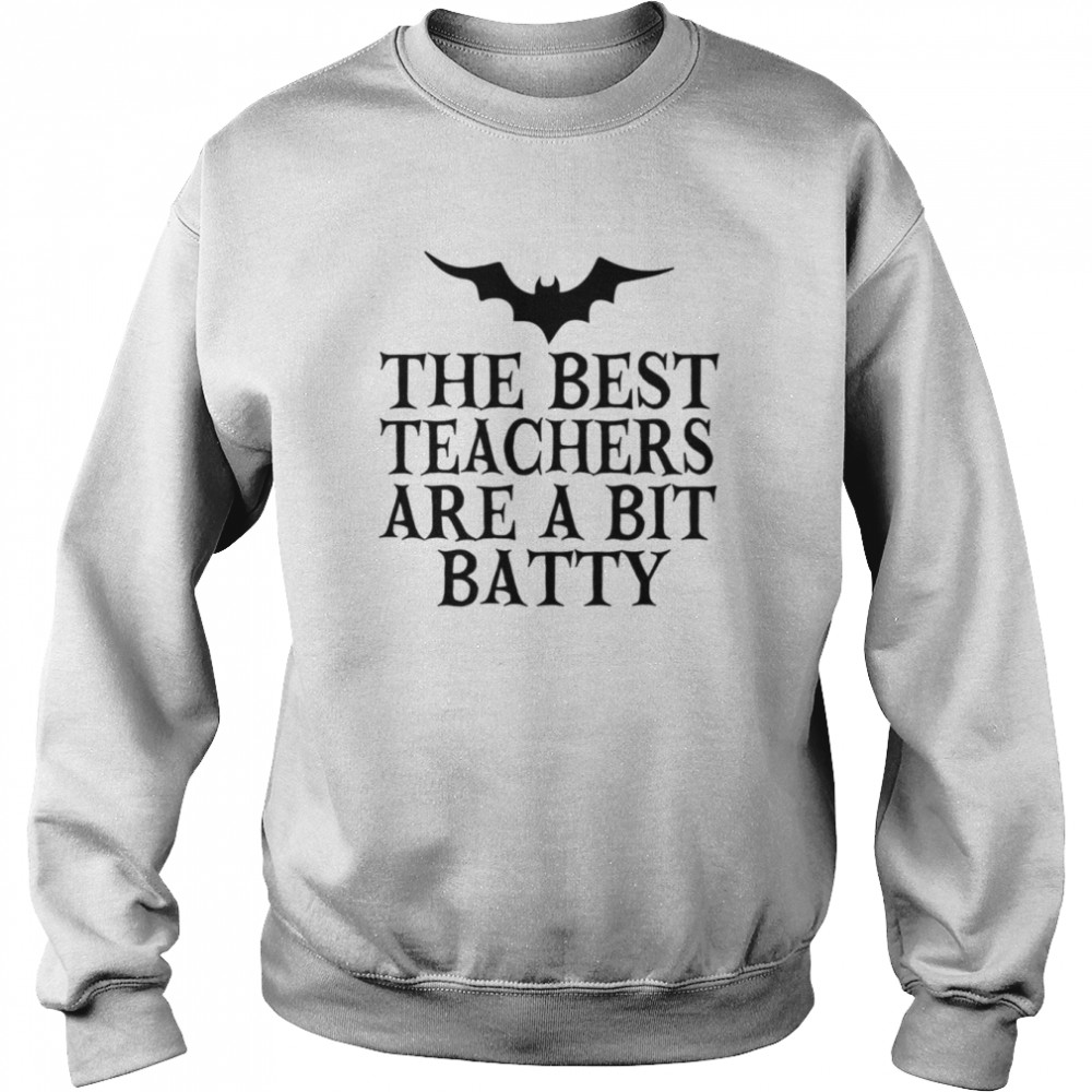 the best teachers are a bit batty funny halloween shirt unisex sweatshirt
