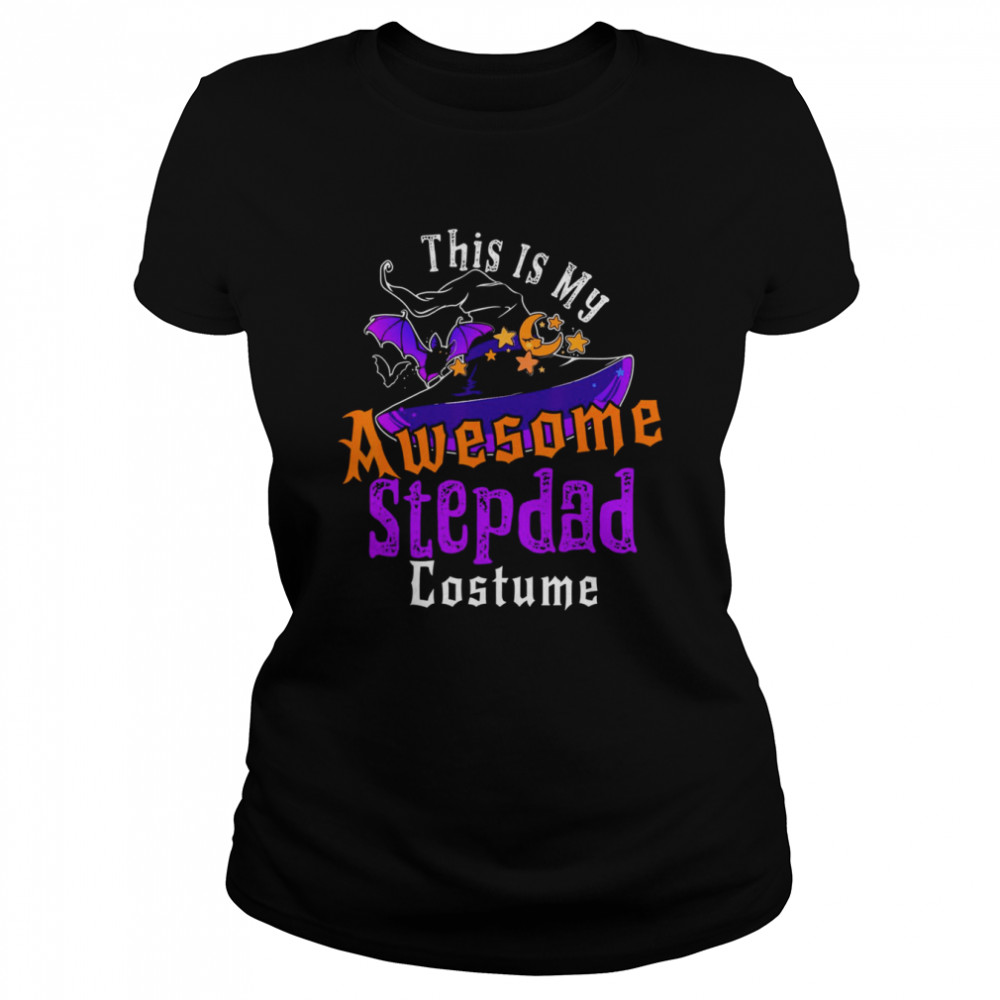 this is my awesome stepdad costume witch halloween stepdad s classic womens t shirt