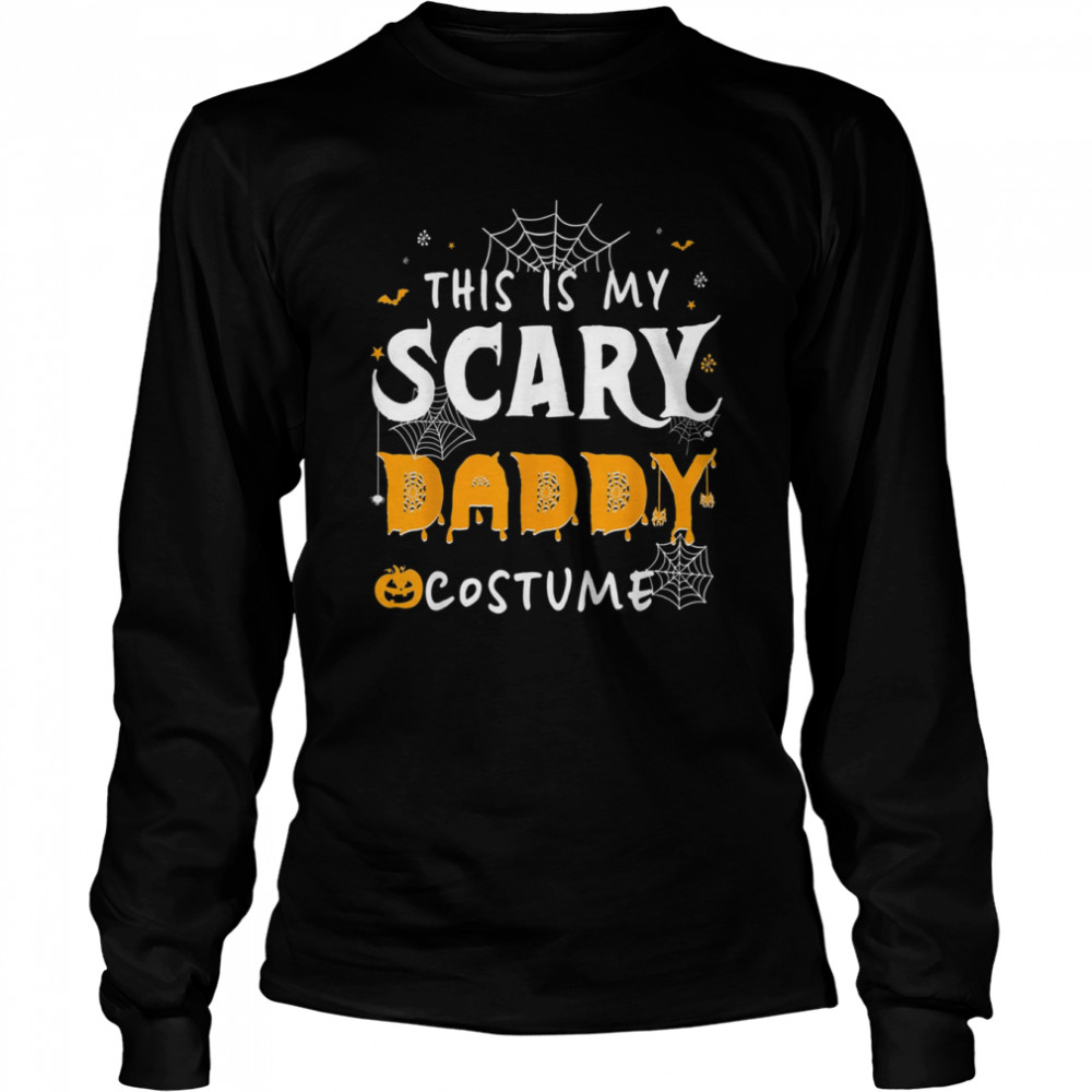 This Is My Scarey Daddy Costume Halloween Single Dad s Long Sleeved T-shirt
