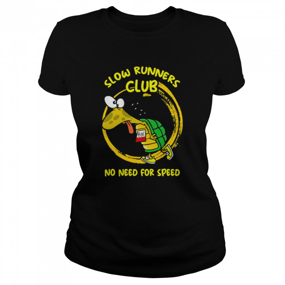 turtle jogger slow runner club no need no speed shirt classic womens t shirt