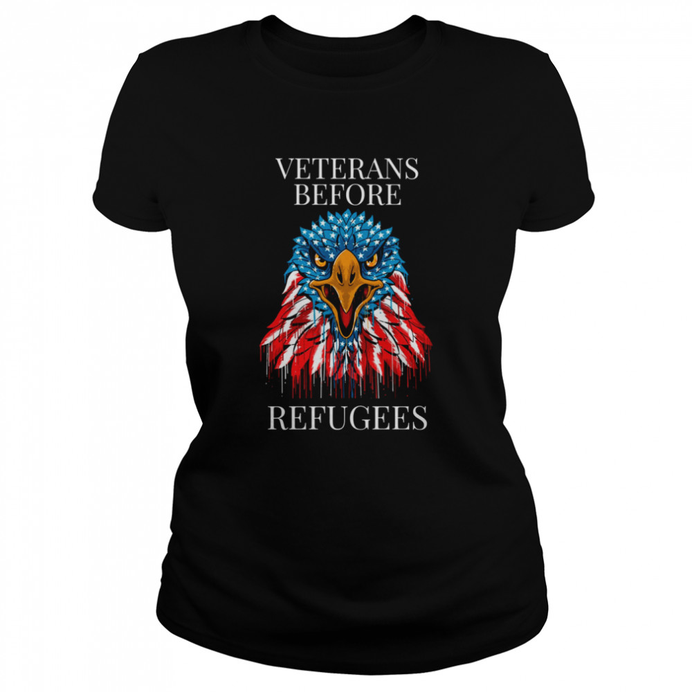 USA Eagle Veterans Before Refugees shirt Classic Women's T-shirt