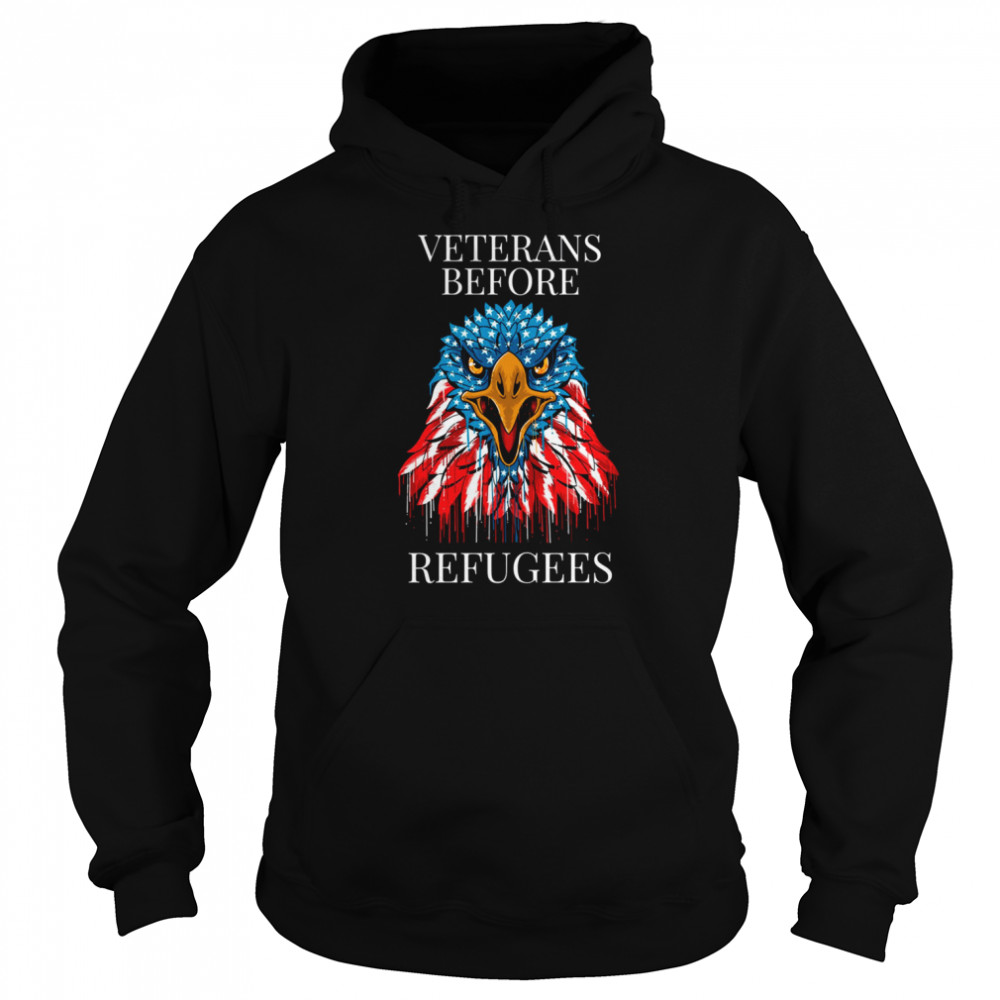 USA Eagle Veterans Before Refugees shirt Unisex Hoodie