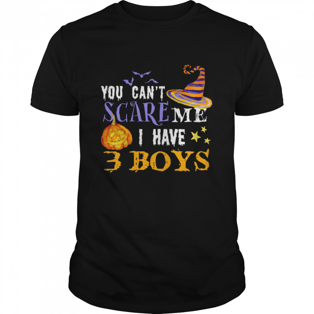 You Can’t Scare Me I Have 3 Boys Halloween Single Dad s Classic Men's T-shirt