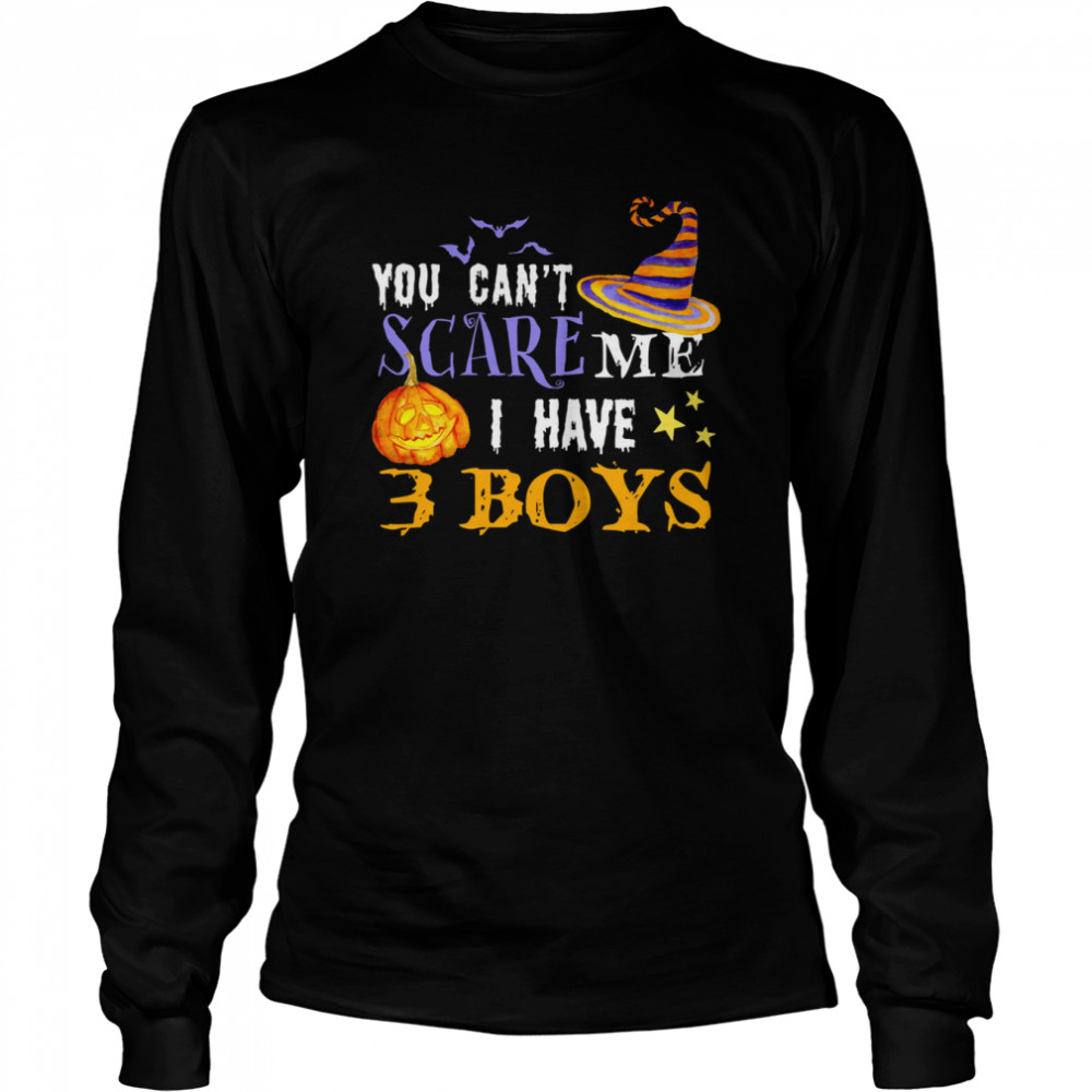 You Can’t Scare Me I Have 3 Boys Halloween Single Dad s Long Sleeved T-shirt