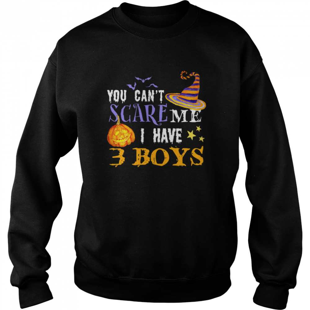 You Can’t Scare Me I Have 3 Boys Halloween Single Dad s Unisex Sweatshirt
