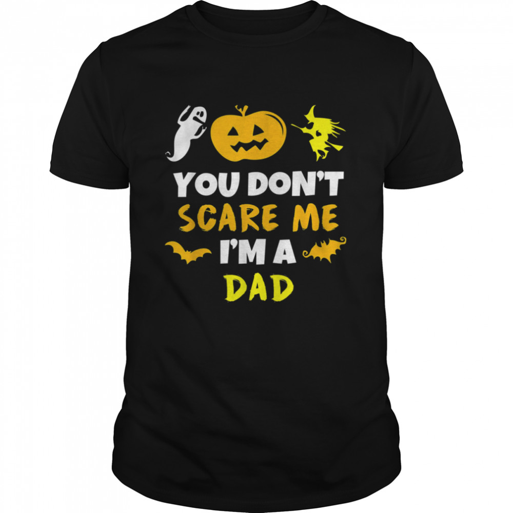 You Don’t Scare Me Halloween Single Dad s Classic Men's T-shirt