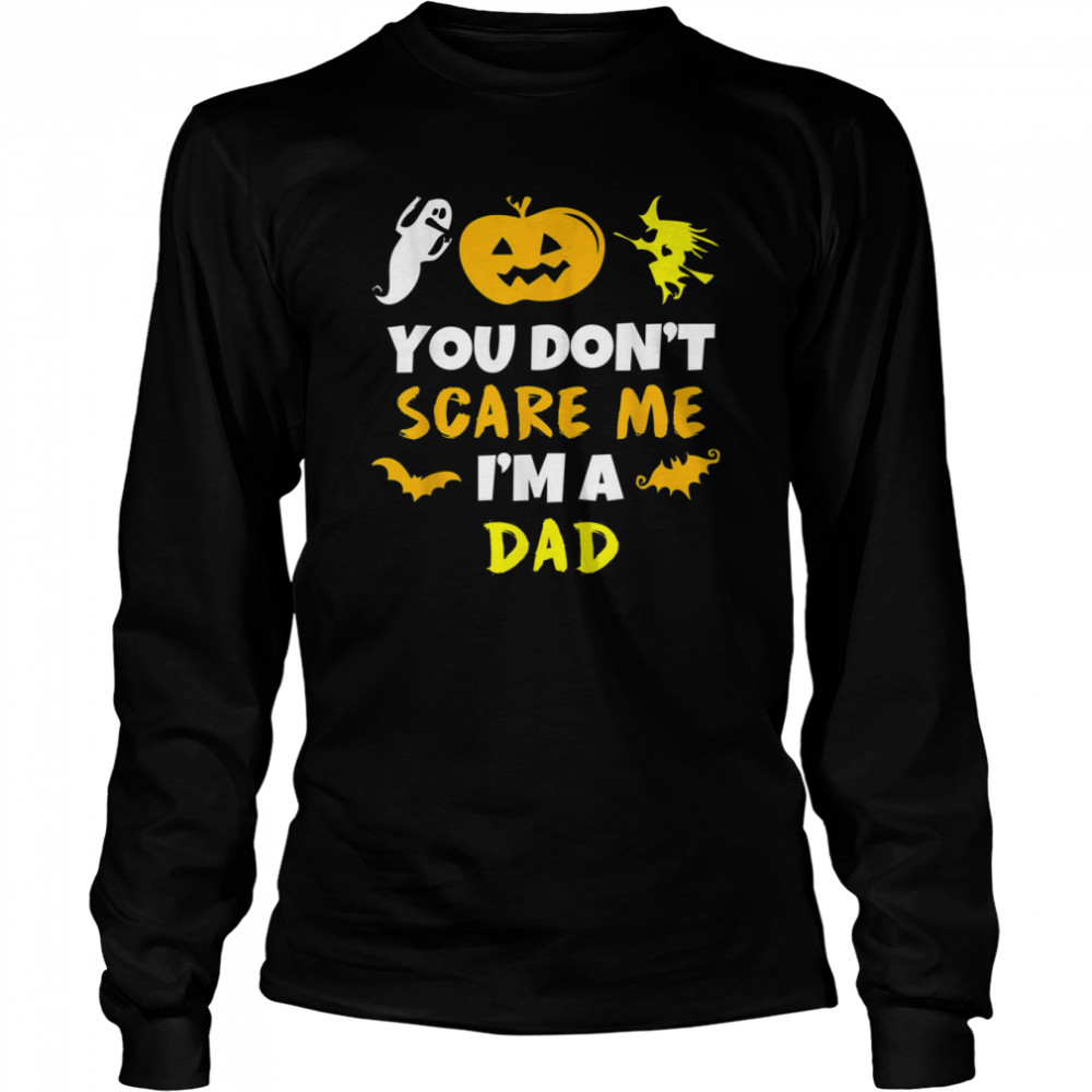 you dont scare me halloween single dad s long sleeved t shirt