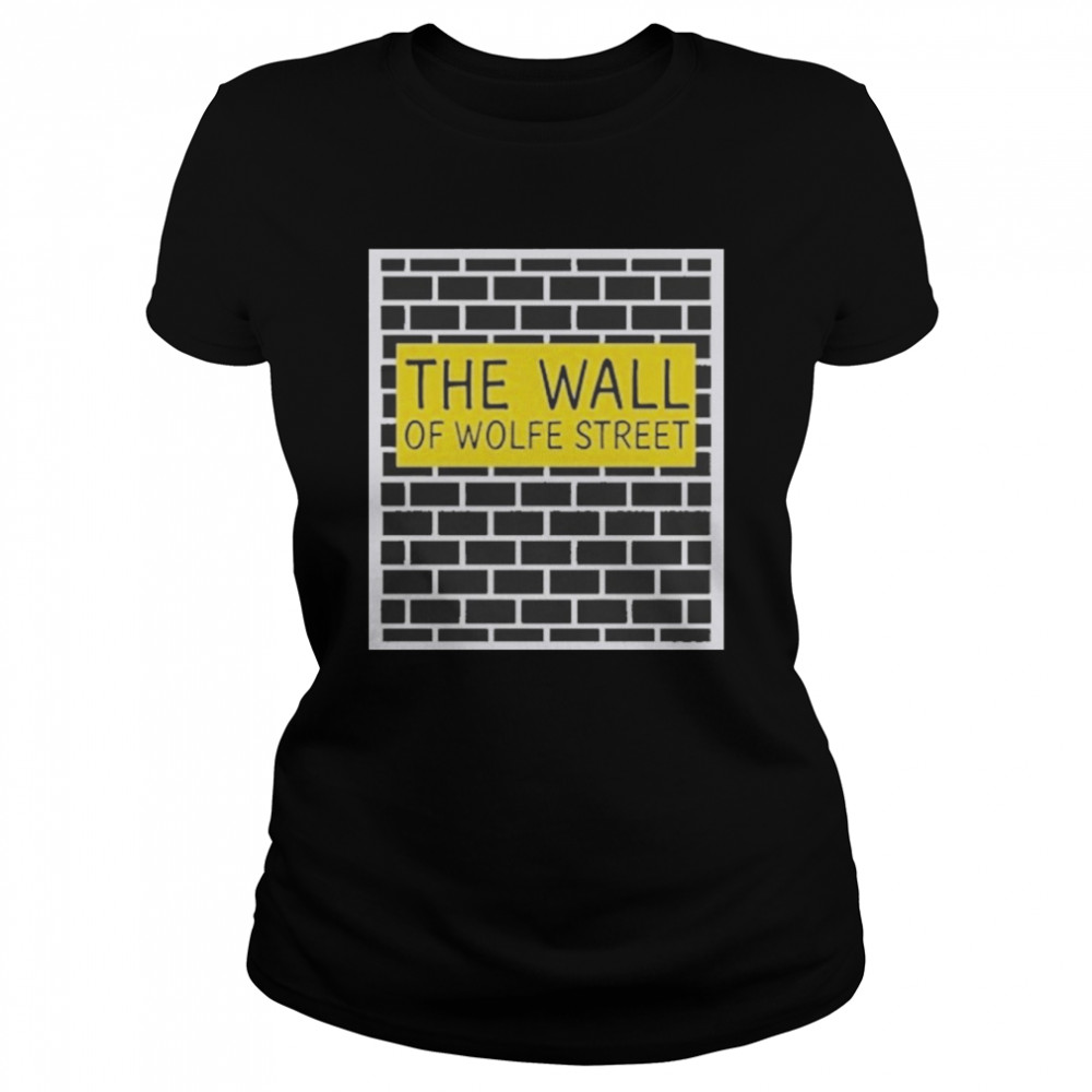 Zoe Bread The Wall Of Wolfe Street  Classic Women's T-shirt