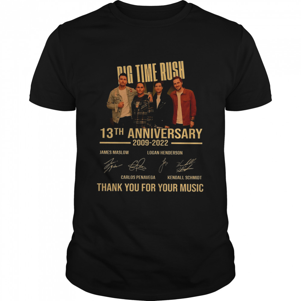 13th Anniversary Big Time Rush 2009 – 2022 Pop Band Thank You For Your Music shirt Classic Men's T-shirt