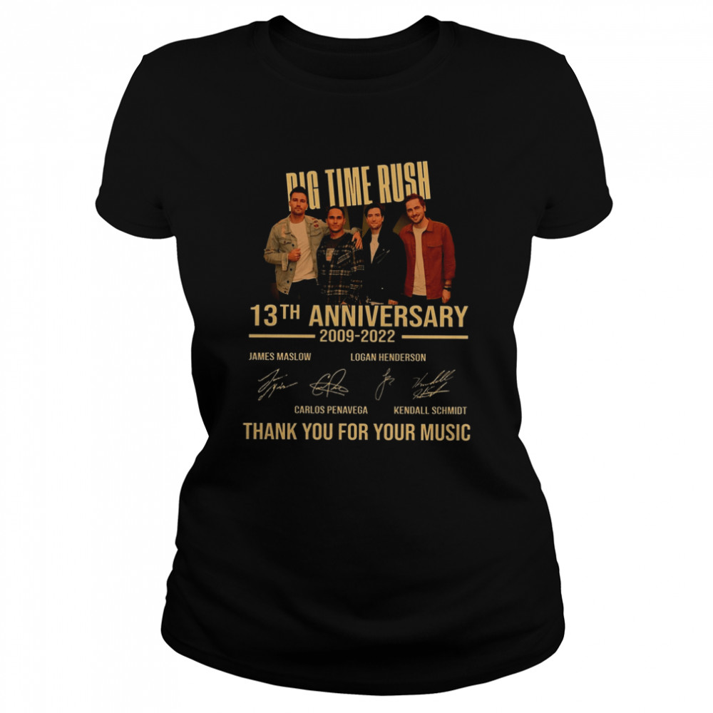 13th anniversary big time rush 2009 2022 pop band thank you for your music shirt classic womens t shirt