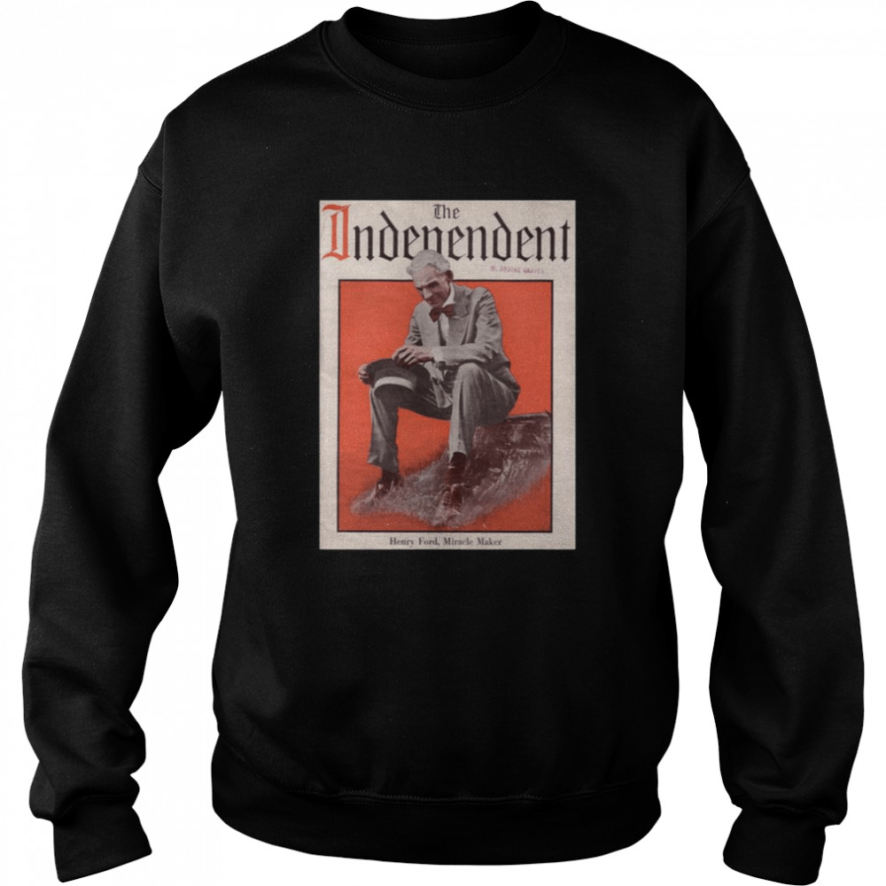 american industrialist business magnate henry ford shirt unisex sweatshirt