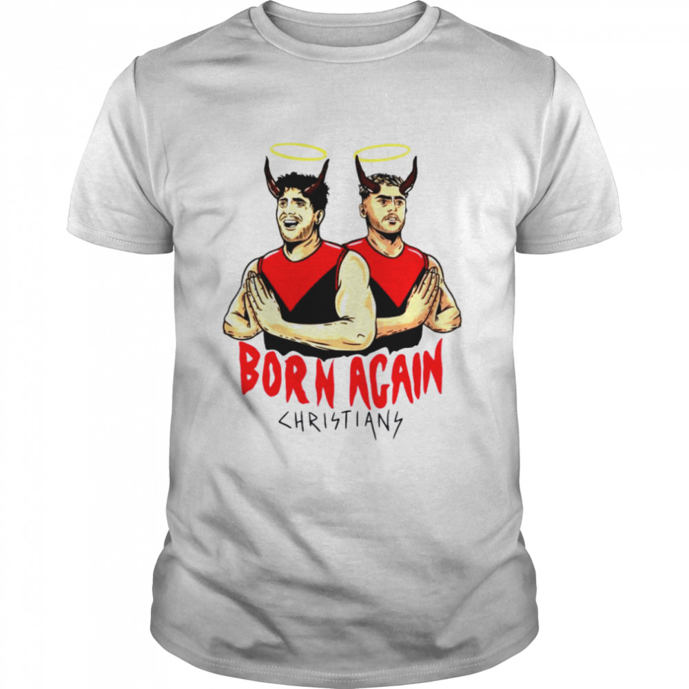 Born again Christians demons shirt