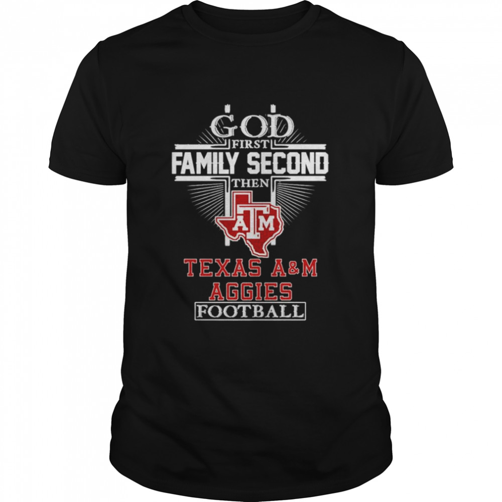 God first family second then Texas A&M Aggies football T-shirt Classic Men's T-shirt