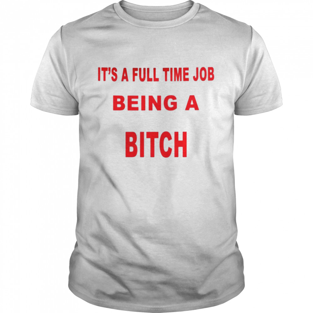 It’s A Full Time Jo Being A Bitch Cap Magstrology shirt