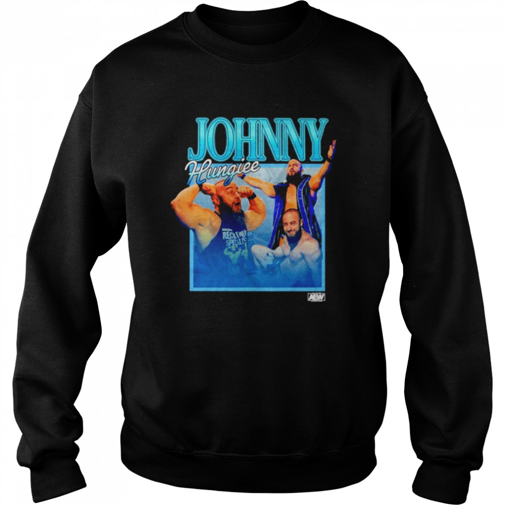 Johnny hungiee shirt Unisex Sweatshirt