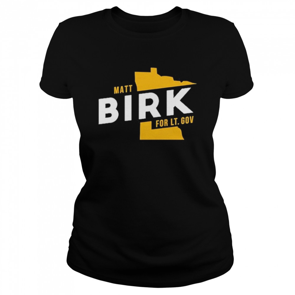 Matt Birk For Lt. Gov T- Classic Women's T-shirt