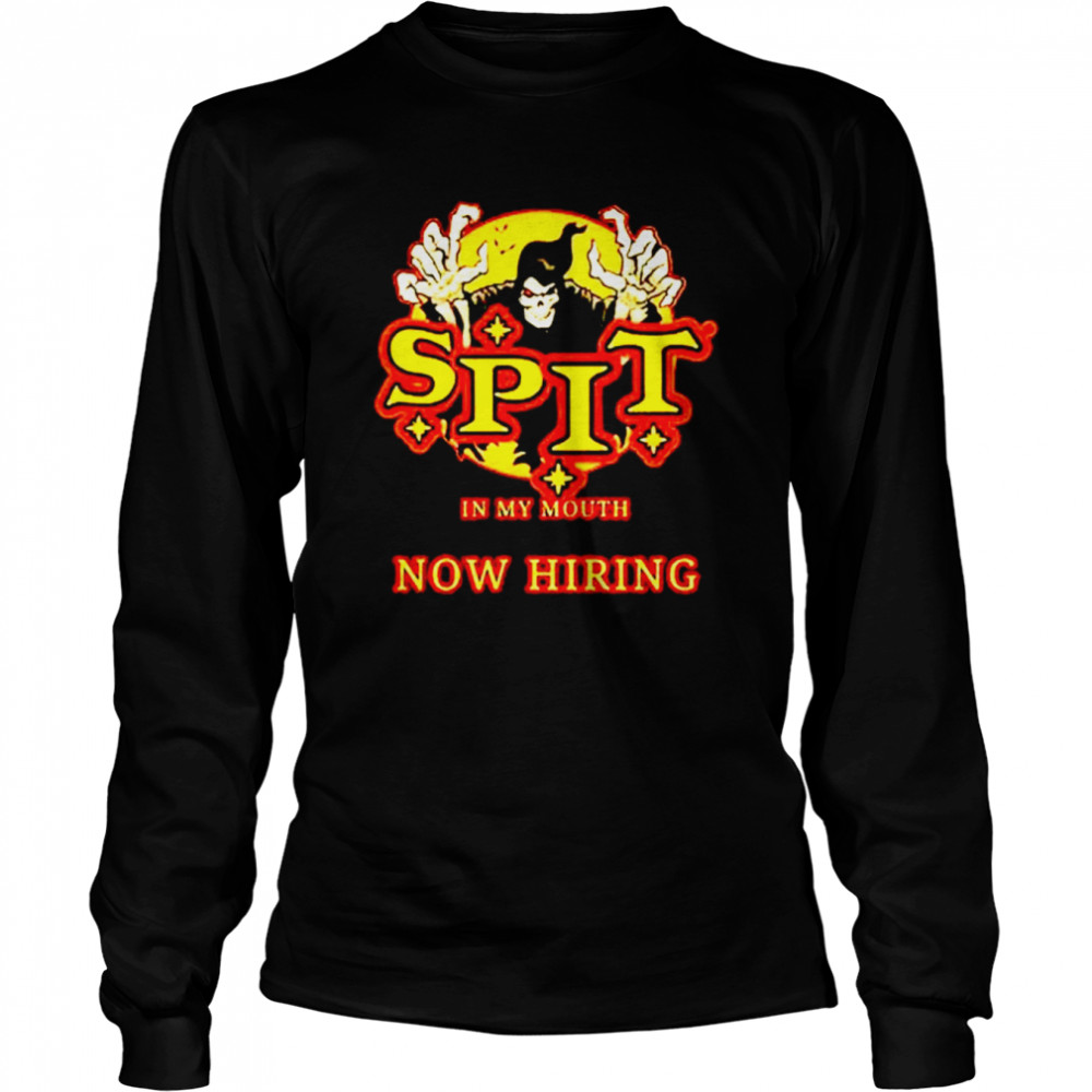 spit in my mouth now hiring halloween horror nights 2022 shirt long sleeved t shirt