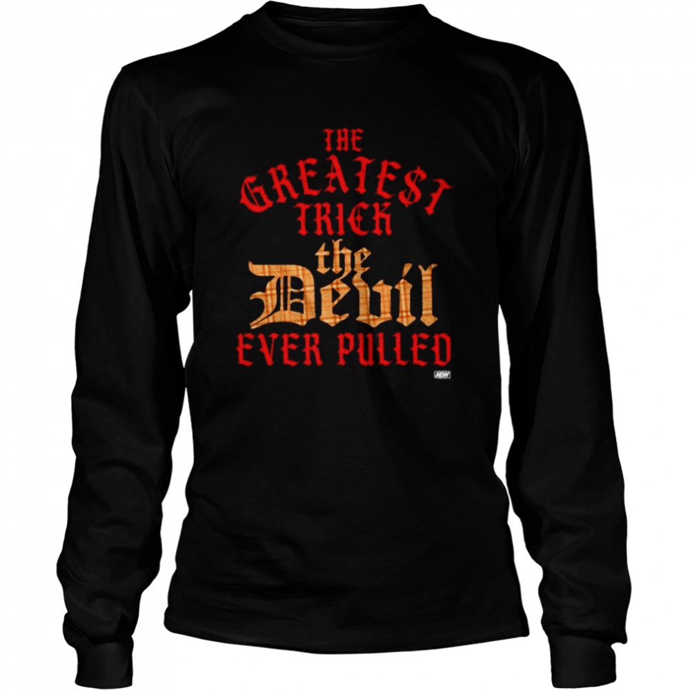 the greatest trick the devil ever pulled shirt long sleeved t shirt