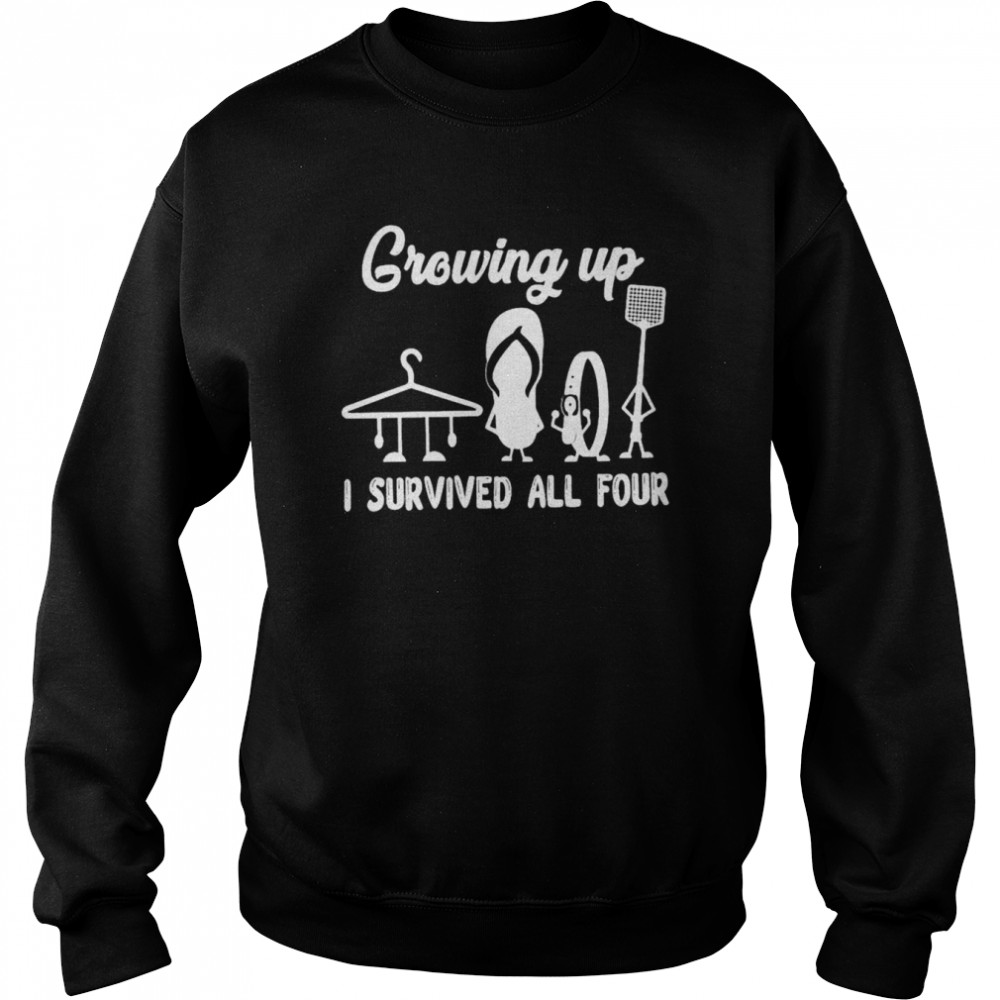 Growing up i survived all four shirt Unisex Sweatshirt