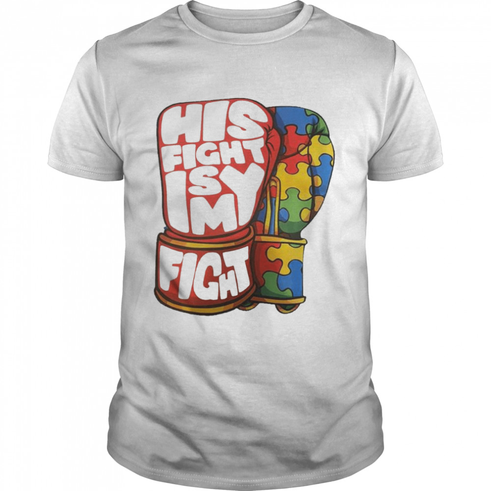 His fight us my fight shirt