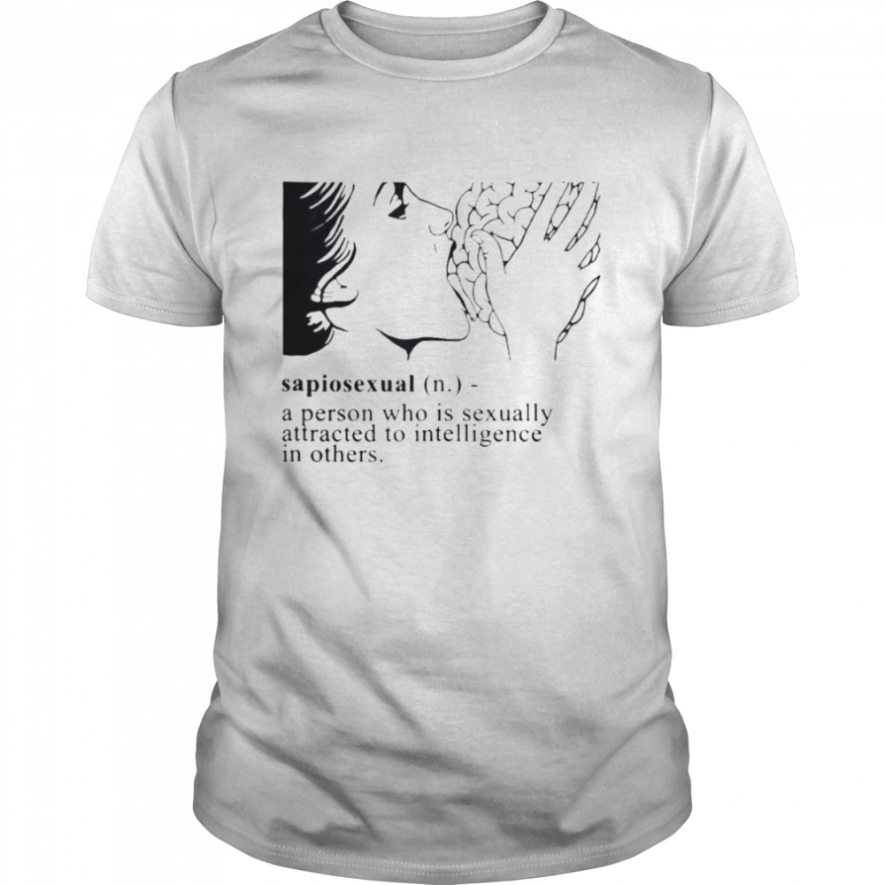 Sapiosexual definition licking brain sexually attracted shirt