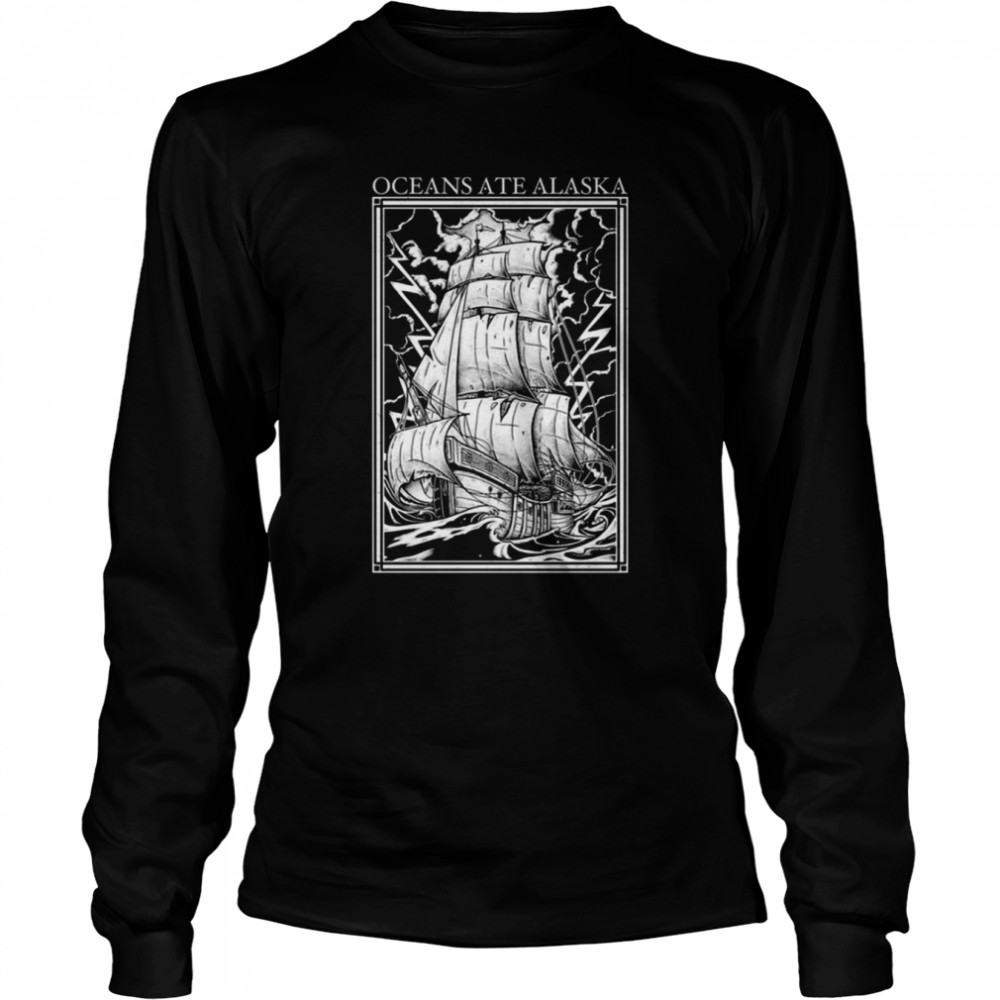 Art Oceans Ate Alaska shirt Long Sleeved T-shirt