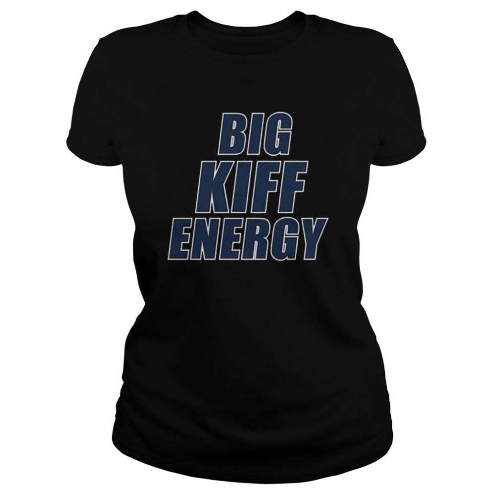 Big Kiff Energy T- Classic Women's T-shirt