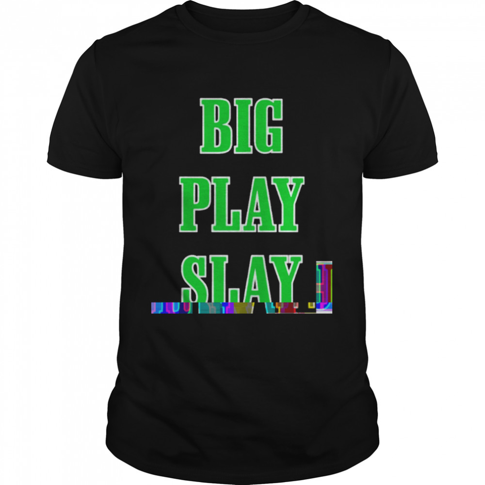 Big play slay Philadelphia Eagles shirt Classic Men's T-shirt