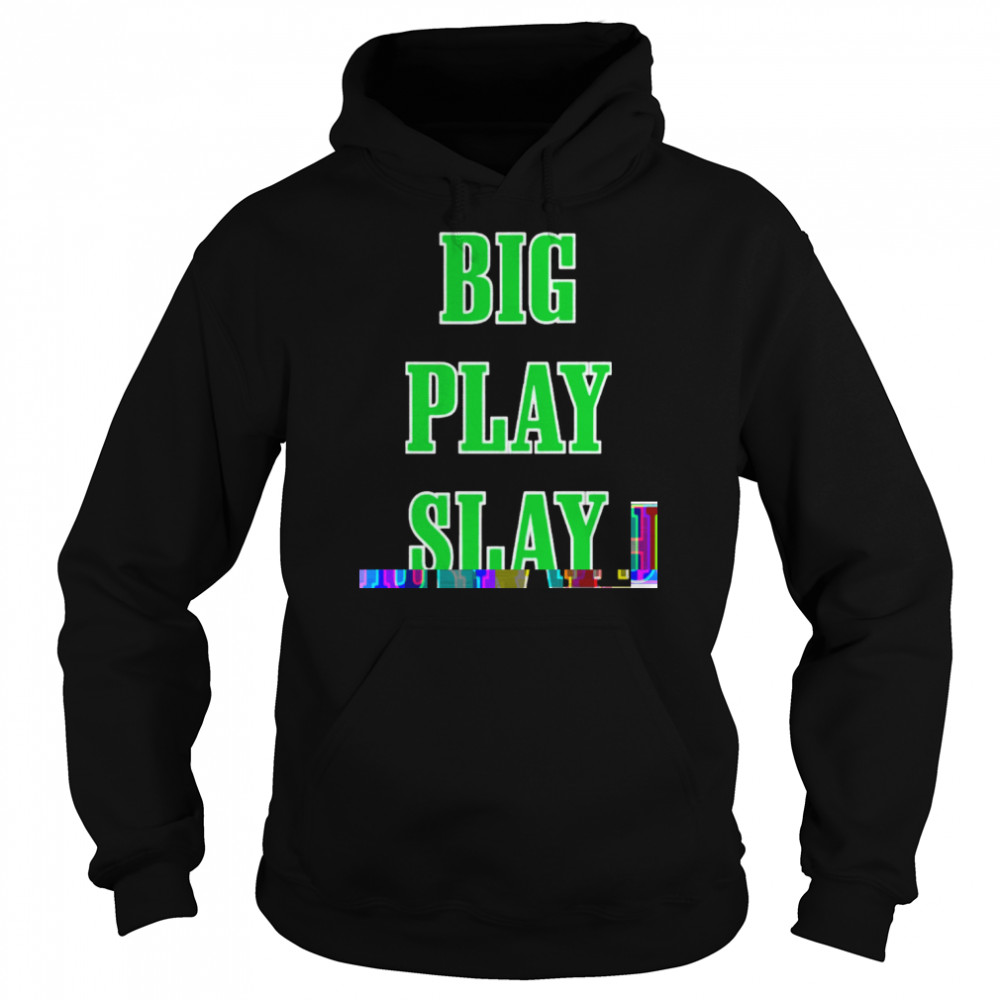 big play slay philadelphia eagles shirt unisex hoodie
