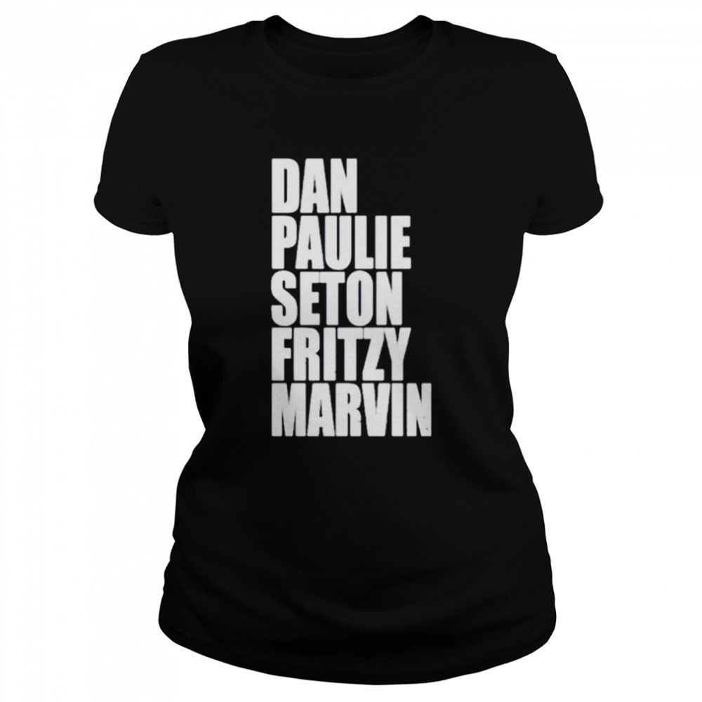 dan paulie seton fritzy marvin shirt classic womens t shirt