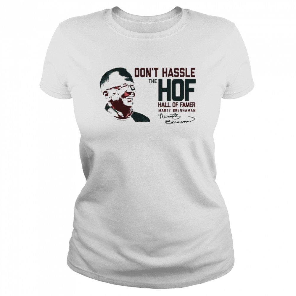 Don’t Hassle the Hoff hall of Famer Marty Brennaman signature shirt Classic Women's T-shirt
