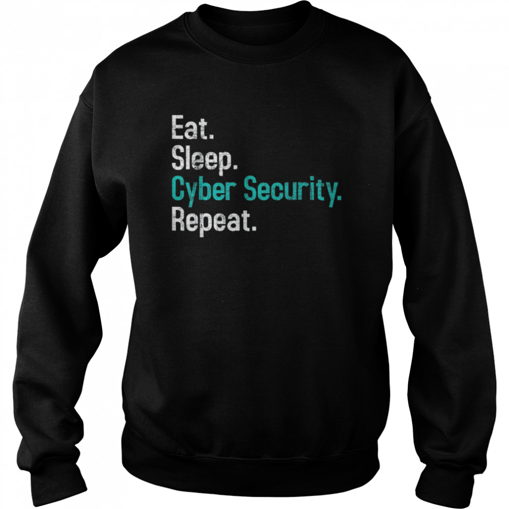 eat sleep cyber security computer programmer it analyst unisex sweatshirt
