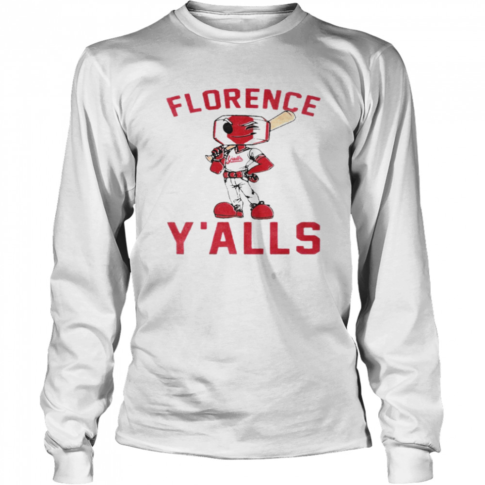 Florence Y’alls Mascot shirt Long Sleeved T-shirt