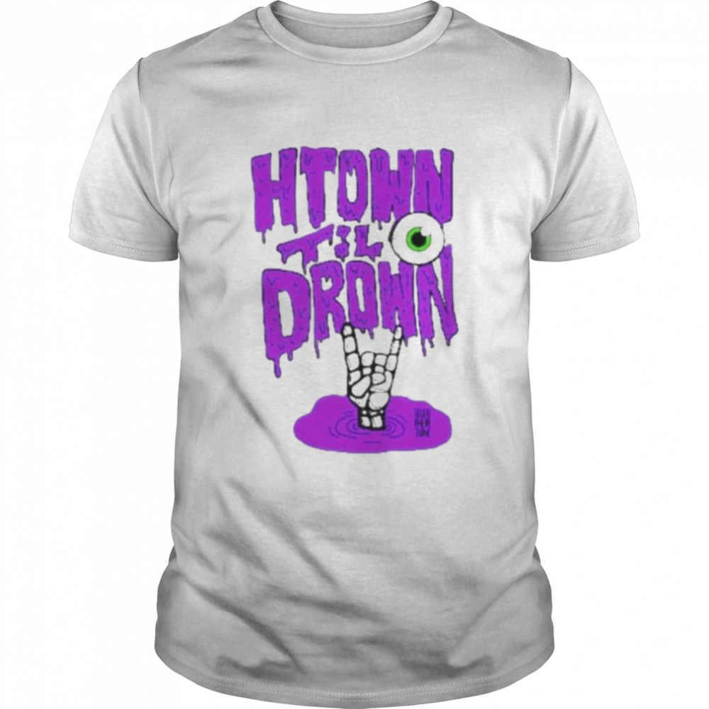 H-Town Till I Drown shirt Classic Men's T-shirt