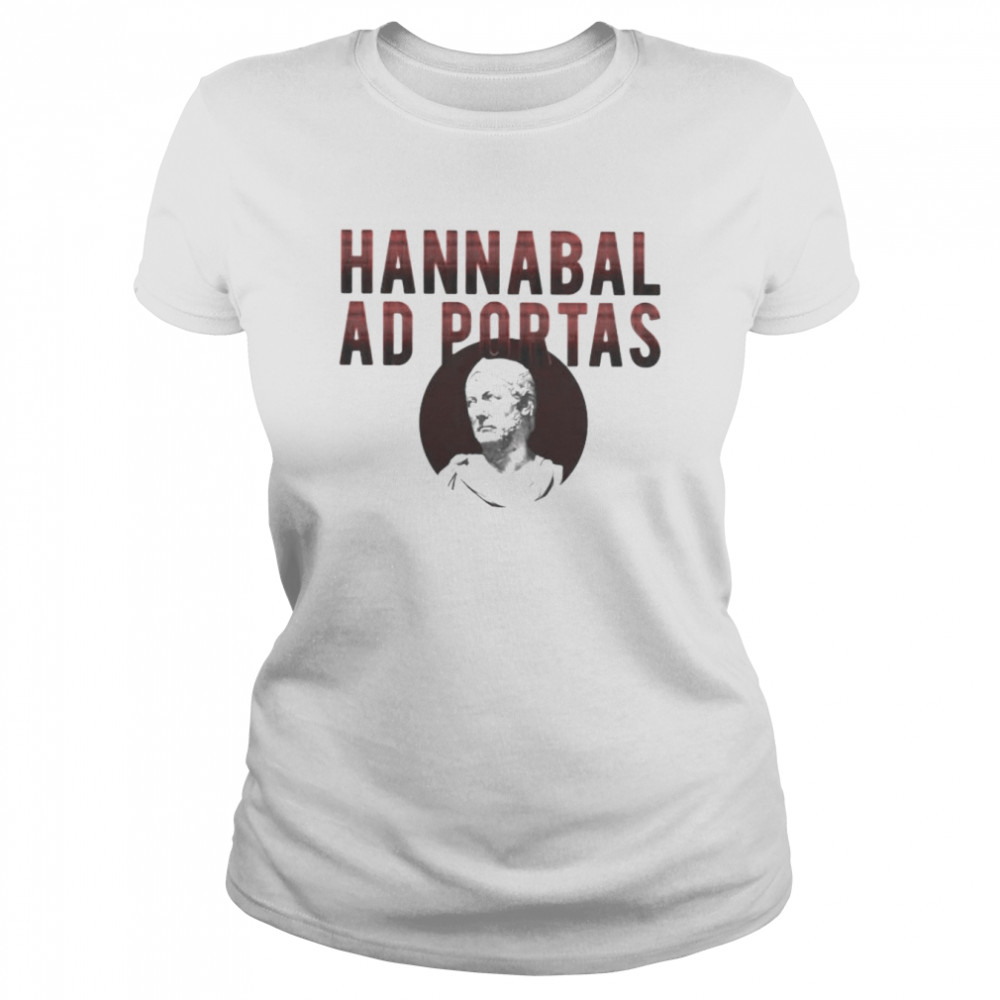 hannibal is at the Gates Roman Bogyman shirt Classic Women's T-shirt