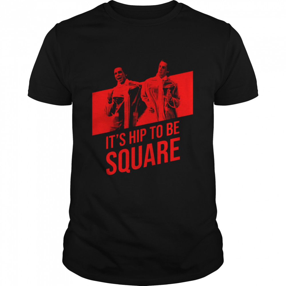 Hip To Be Square Huey Lewis and the News shirt