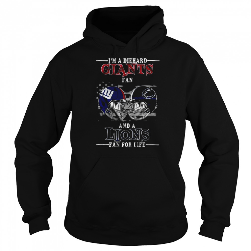 I Am A Diehard Giants fan And A Lions Fan For Life New York Giants T- Unisex Hoodie