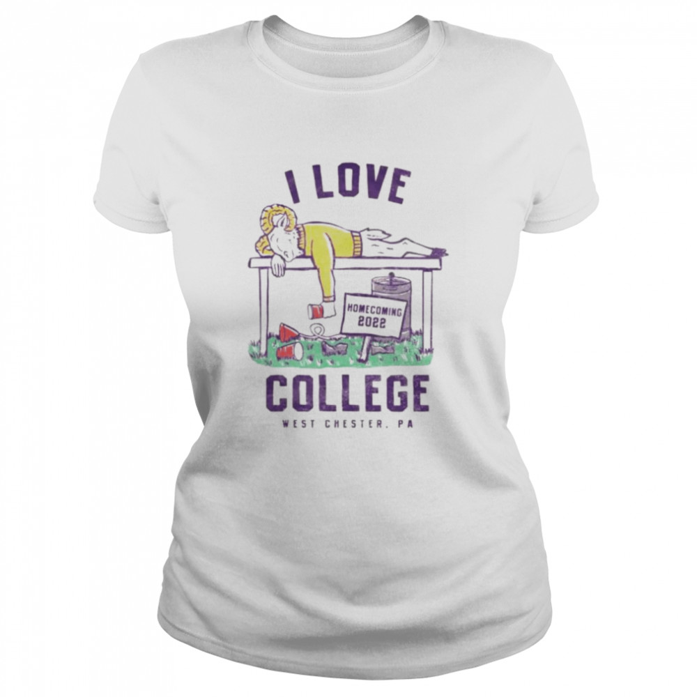 I love college West Chester PA homecoming 2022 shirt Classic Women's T-shirt