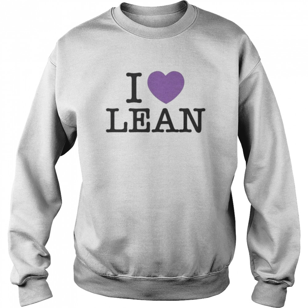 I love lean 2022 shirt Unisex Sweatshirt