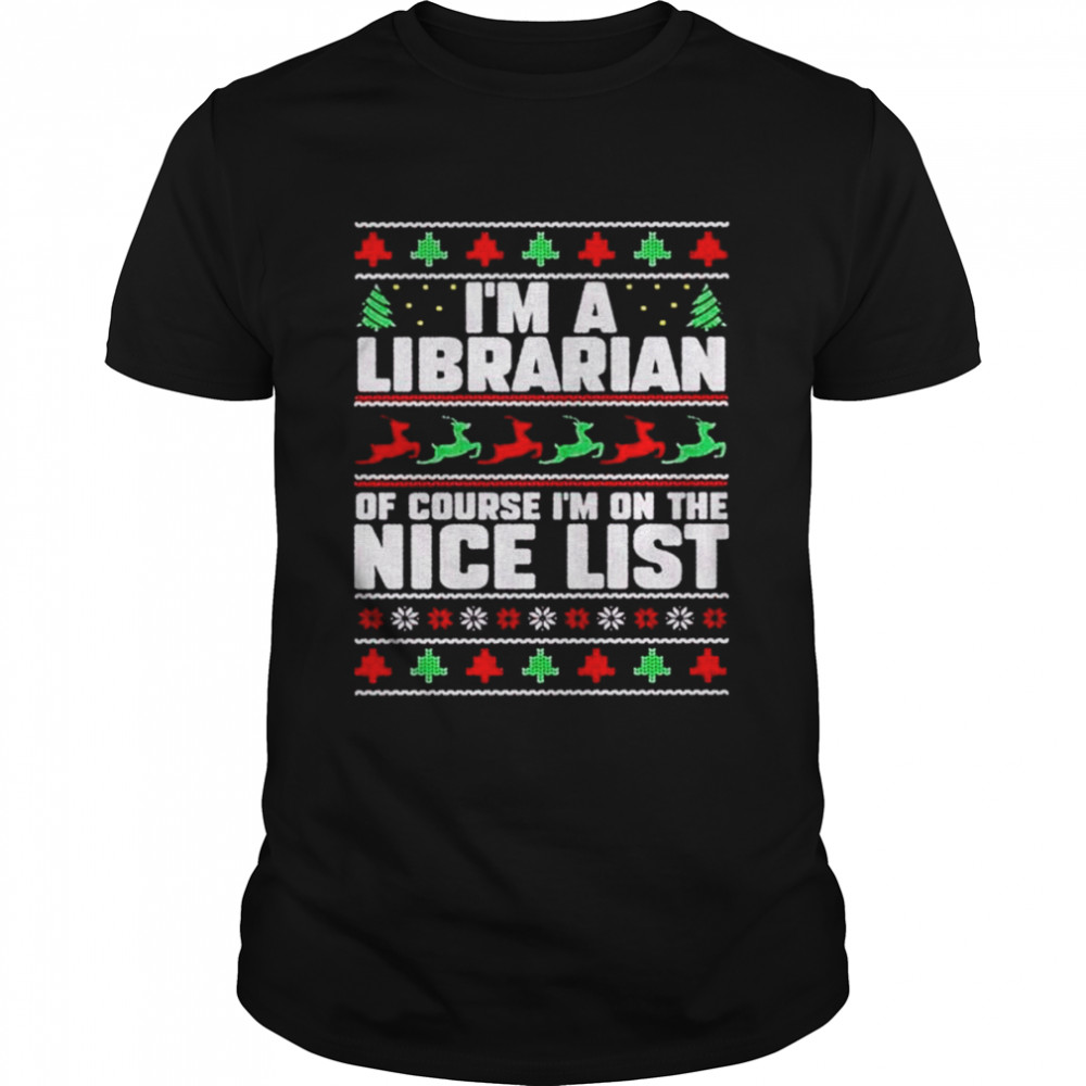 I’m a librarian of course i’m on the nice list book Christmas shirt Classic Men's T-shirt