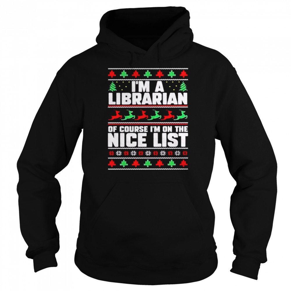 im a librarian of course im on the nice list book christmas shirt unisex hoodie