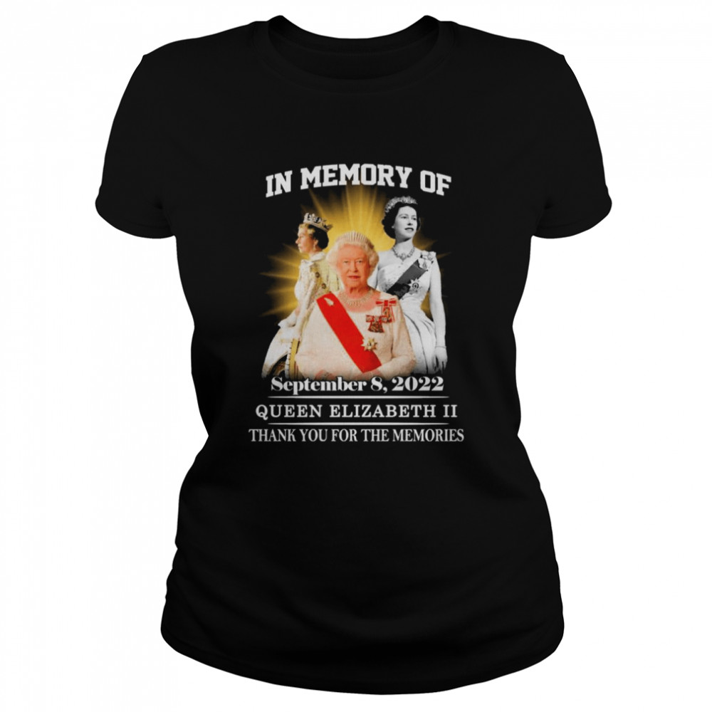 In memory of September 8 2022 Queen Elizabeth II thank you for the memories shirt Classic Women's T-shirt