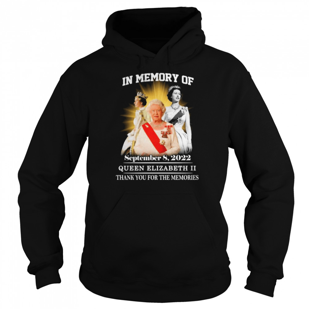 In memory of September 8 2022 Queen Elizabeth II thank you for the memories shirt Unisex Hoodie
