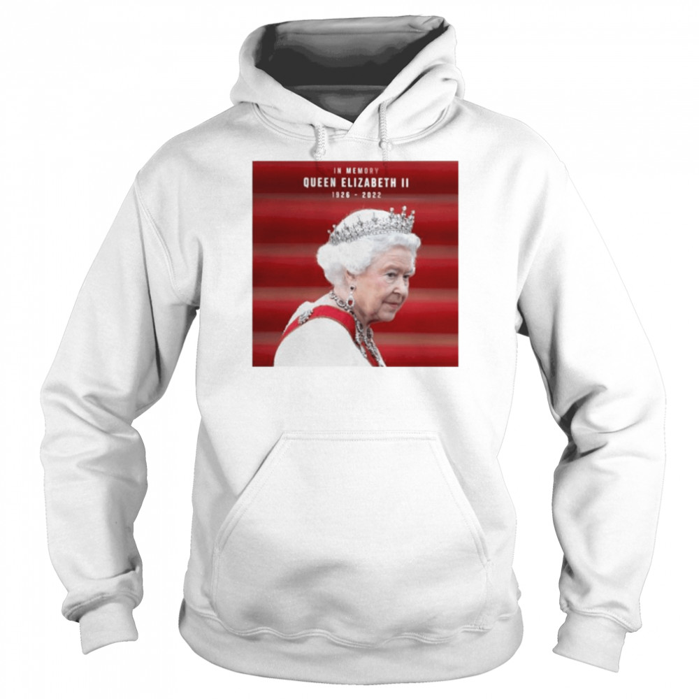 In Memory Queen Elizabeth II 1926-2022 shirt Unisex Hoodie