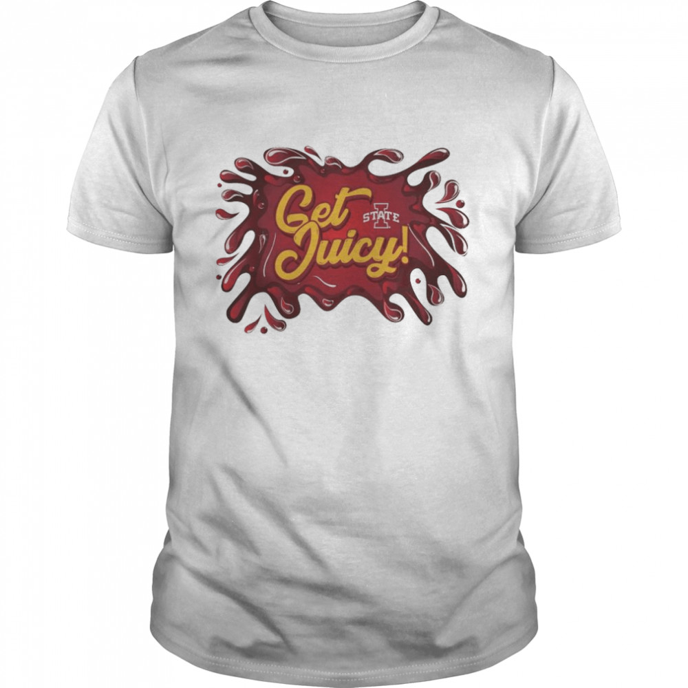 Iowa State Cyclones Get Juicy shirt Classic Men's T-shirt