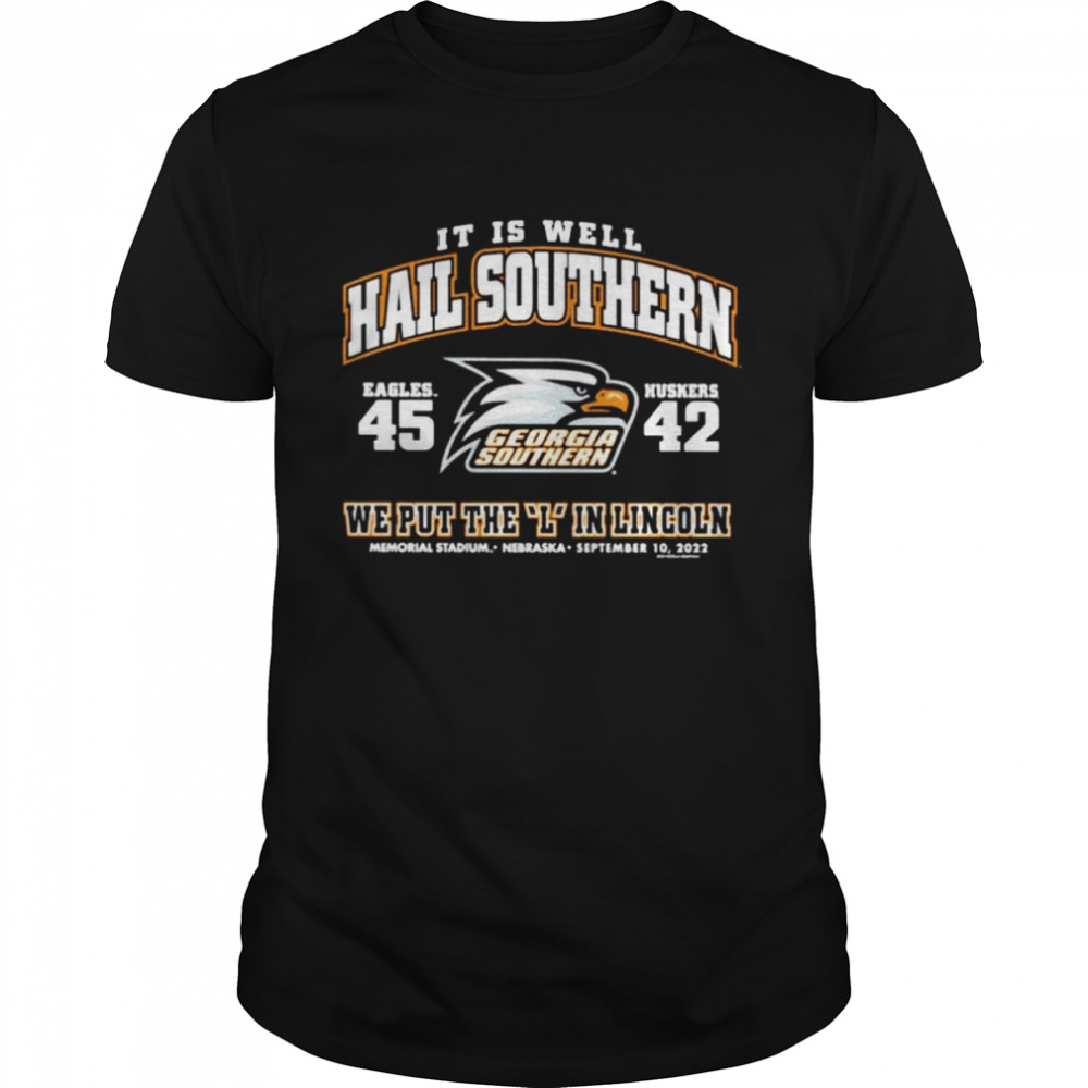 It is well hail southern we put the L in lincoln shirt